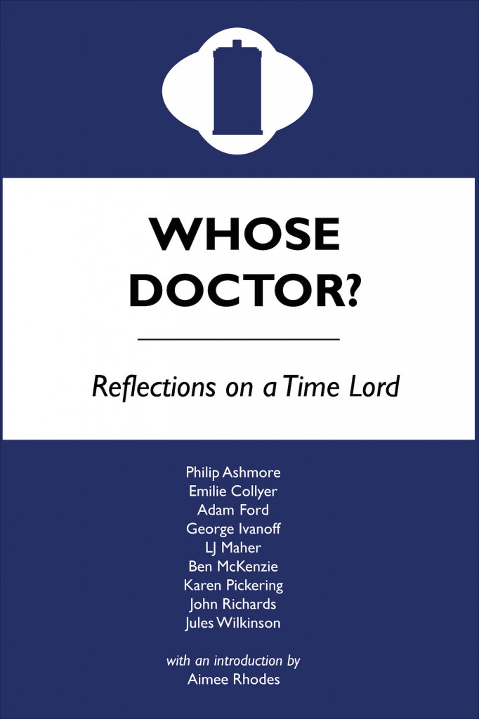 Whose Doctor? Reflections on a Time Lord (cover design by Adam Ford)